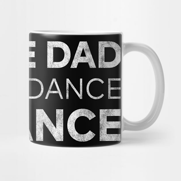 Dance Dad I Don't Dance I Finance by BlendedArt